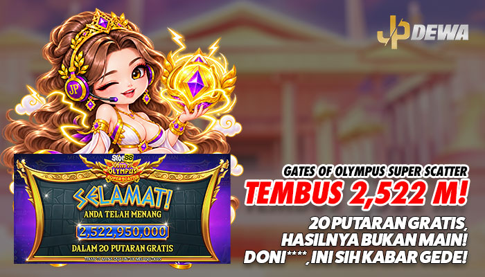 20 PUTARAN GRATIS HASILKAN Rp2,522 MILIAR! DONI**** DAPAT KABAR GEDE DI JPDEWA